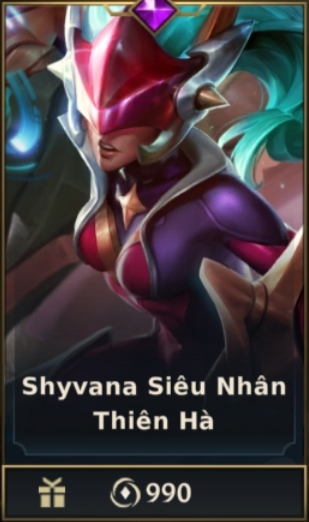 	 Shyvana Siêu Nhân Thiên Hà