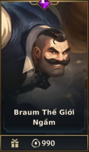 	 Braum Thế Giới Ngầm