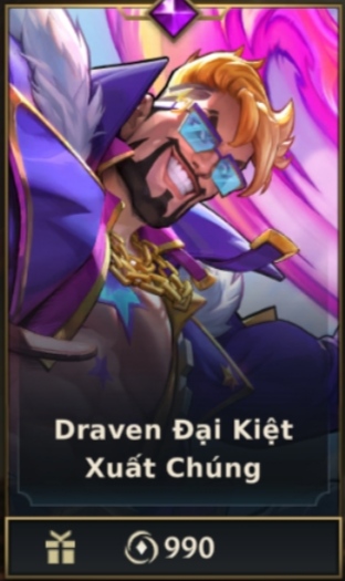 	 Draven Đại Kiệt Xuất Chúng
