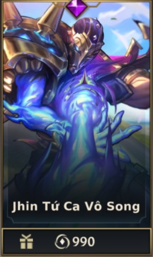 	 Jhin Tứ Ca Vô Song