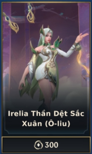 Irelia Thần Dệt Sắc Xuân - Ô Liu