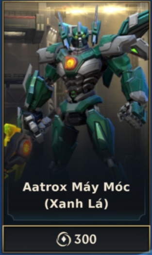 Aatrox Máy Móc - Xanh Lá